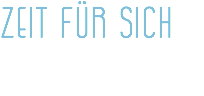 Zeit für sich